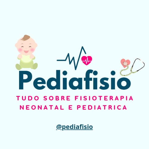 PEDIAFISIO - TUDO SOBRE FISIOTERAPIA NEONATAL E PEDIATRICA